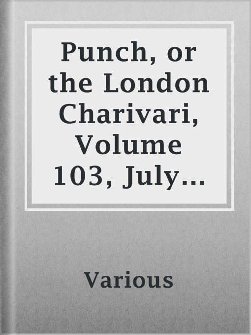 Title details for Punch, or the London Charivari, Volume 103, July 23, 1892 by Various - Available